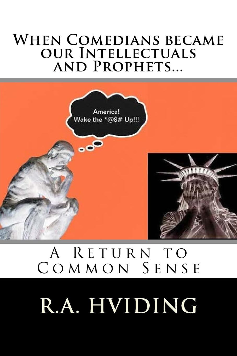 When Comedians became our Intellectuals and Prophets?: A Return to Common Sense Social Sciences