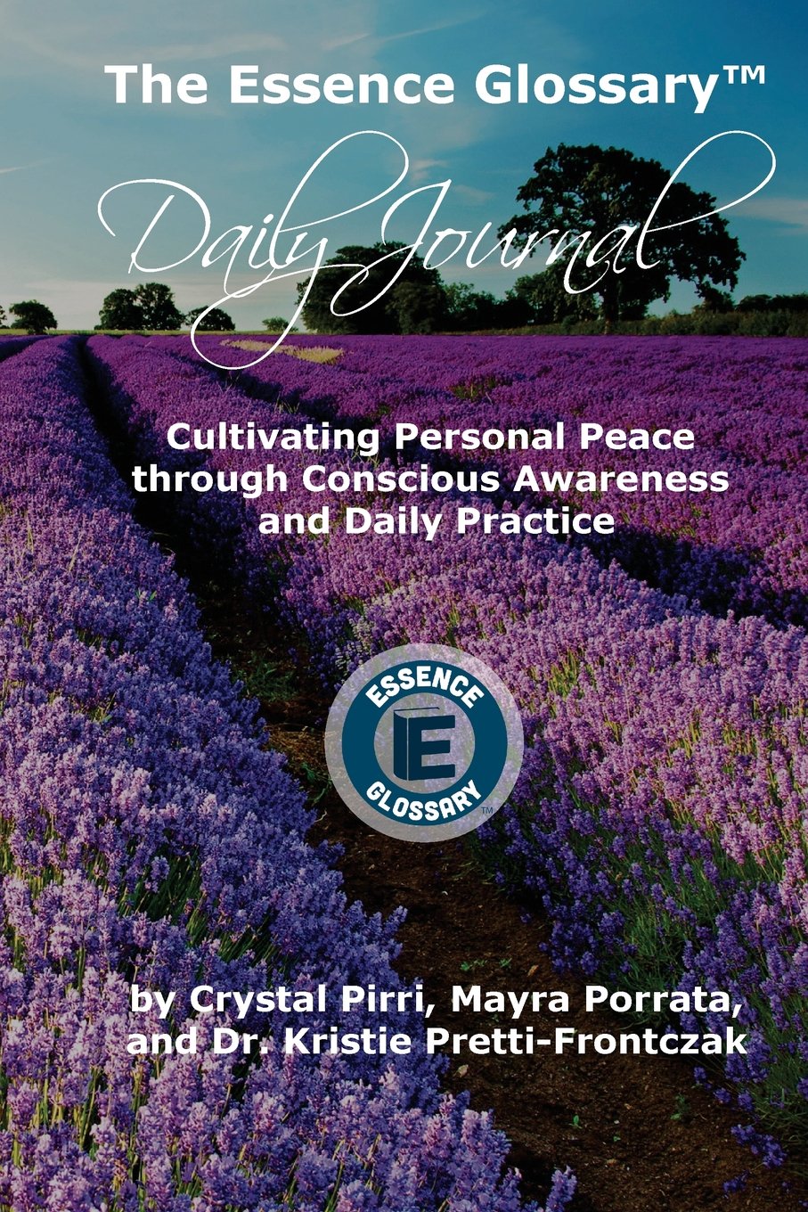 The Essence Glossary Daily Journal: Cultivating Personal Peace through Conscious Awareness and Daily Practice Health, Nutrition & Fitness