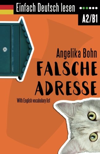 Einfach Deutsch lesen: Falsche Adresse - Kurzroman - Niveau: leicht bis mittelschwer Foreign Languages ​​& Dictionaries