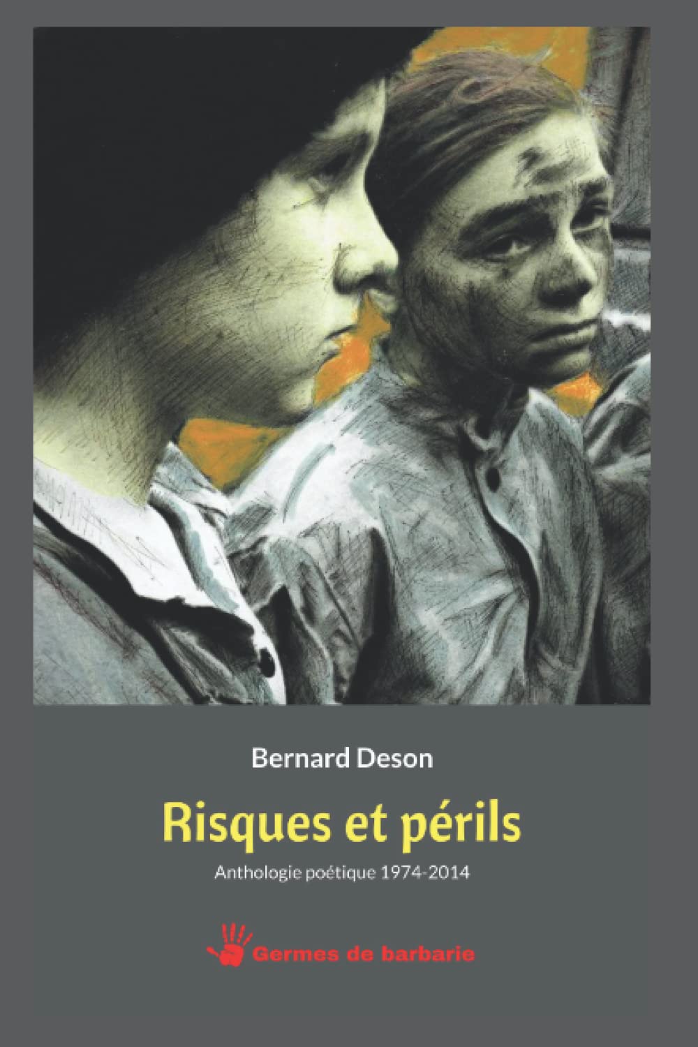 Risques et périls: Anthologie poétique 1974-2014 Poetry