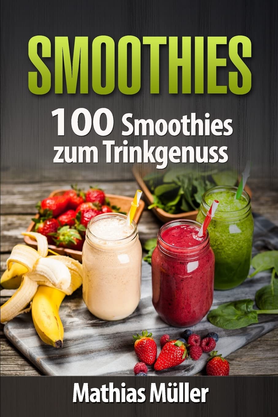 Smoothies: 100 Smoothies zum Trinkgenuss aus dem Thermomix Cooking & Enjoying