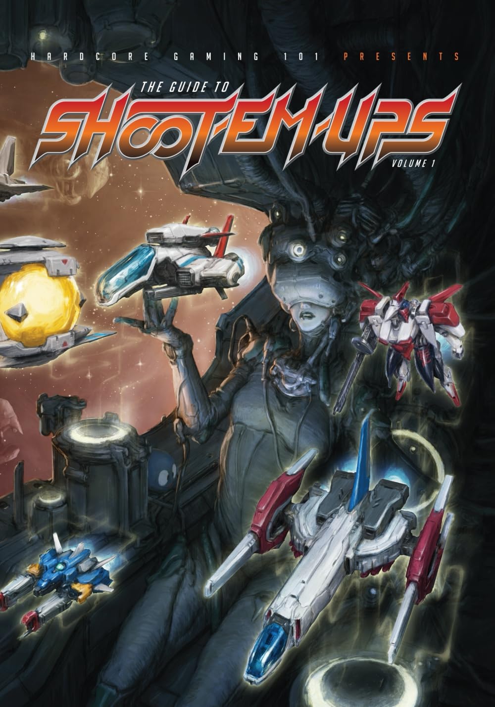 Hardcore Gaming 101 Presents: The Guide to Shoot-Em-Ups Volume 1 Leisure & Fun
