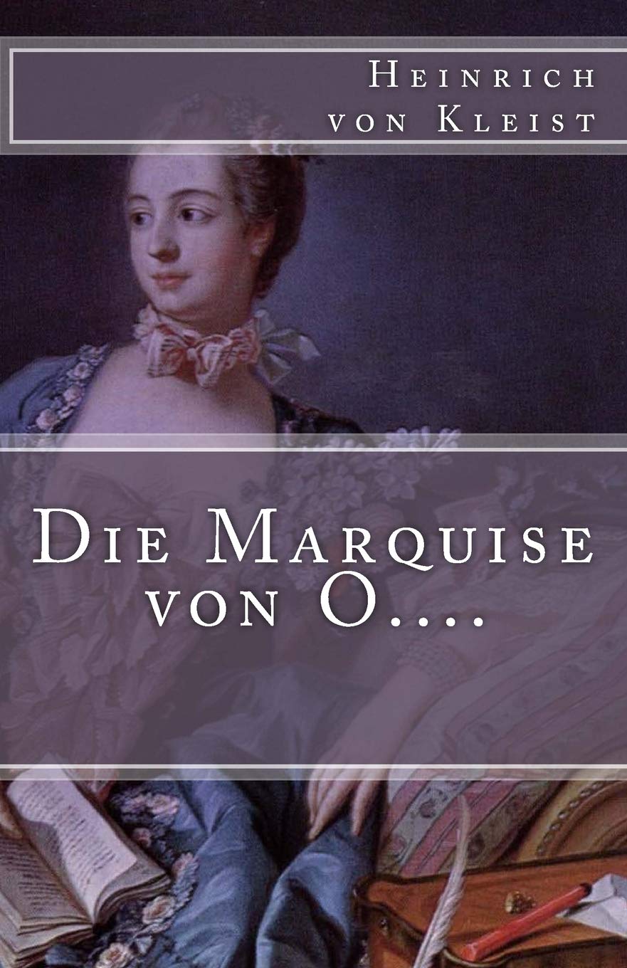Die Marquise von O.... (Klassiker der Weltliteratur, Band 3) Classics