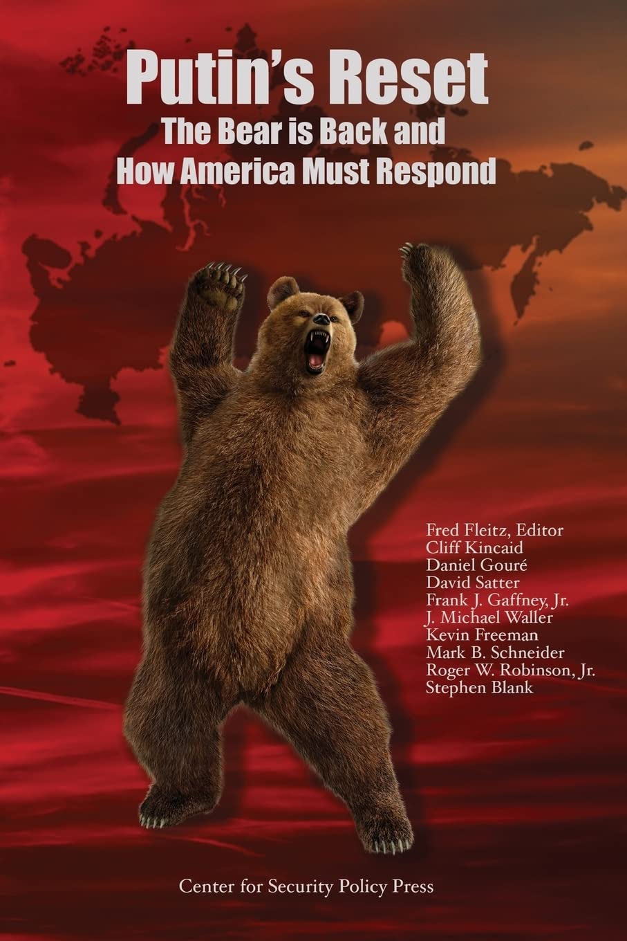 Putin's Reset: The Bear is Back and How America Must Respond Politics & History