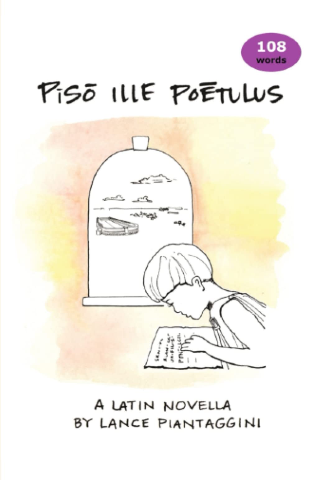 Piso Ille Poetulus: A Latin Novella Historical Fiction