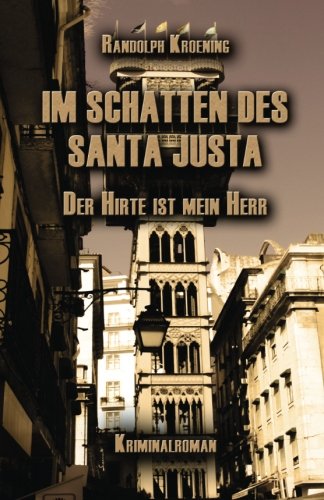 Im Schatten des Santa Justa: Der Hirte ist mein Herr Books