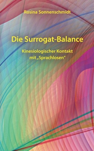 Die Surrogat-Balance: Kinesiologischer Kontakt mit "Sprachlosen" Medicine