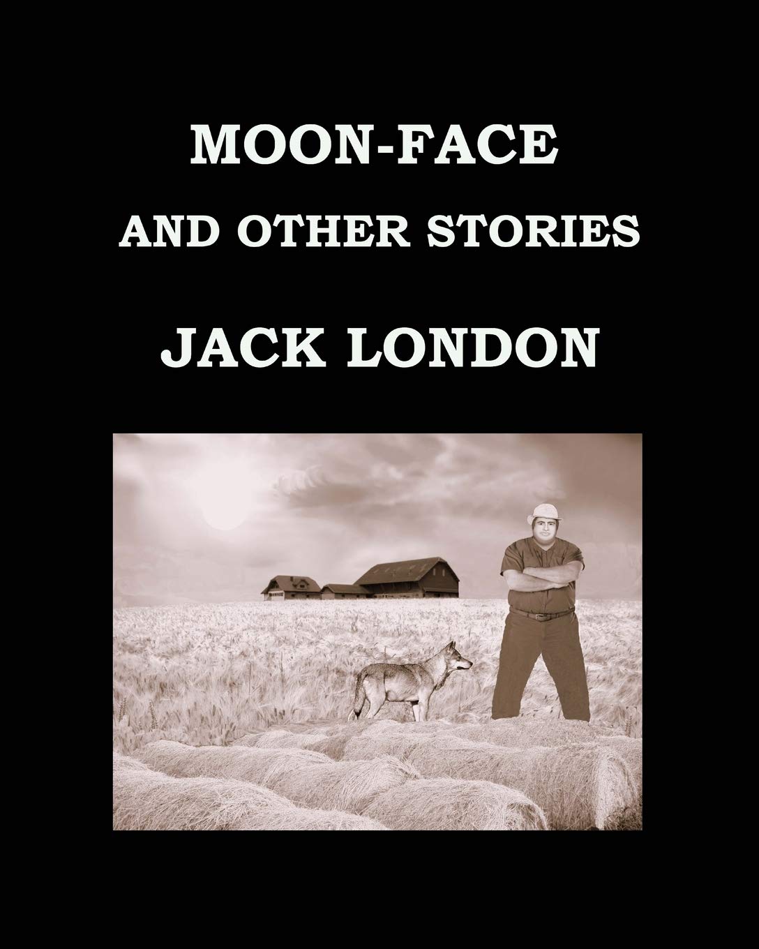 MOON-FACE AND OTHER STORIES Jack London: Large Print Edition - Publication date: 1906 Action & Adventure