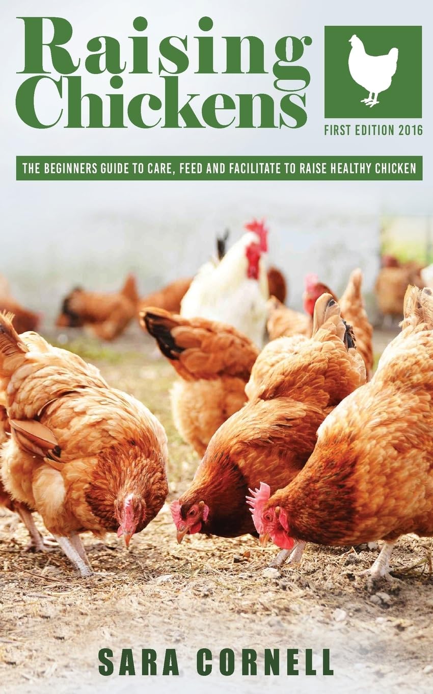 Raising Chickens: The beginners guide to care, feed and facilitate to raise healthy chickens Pets