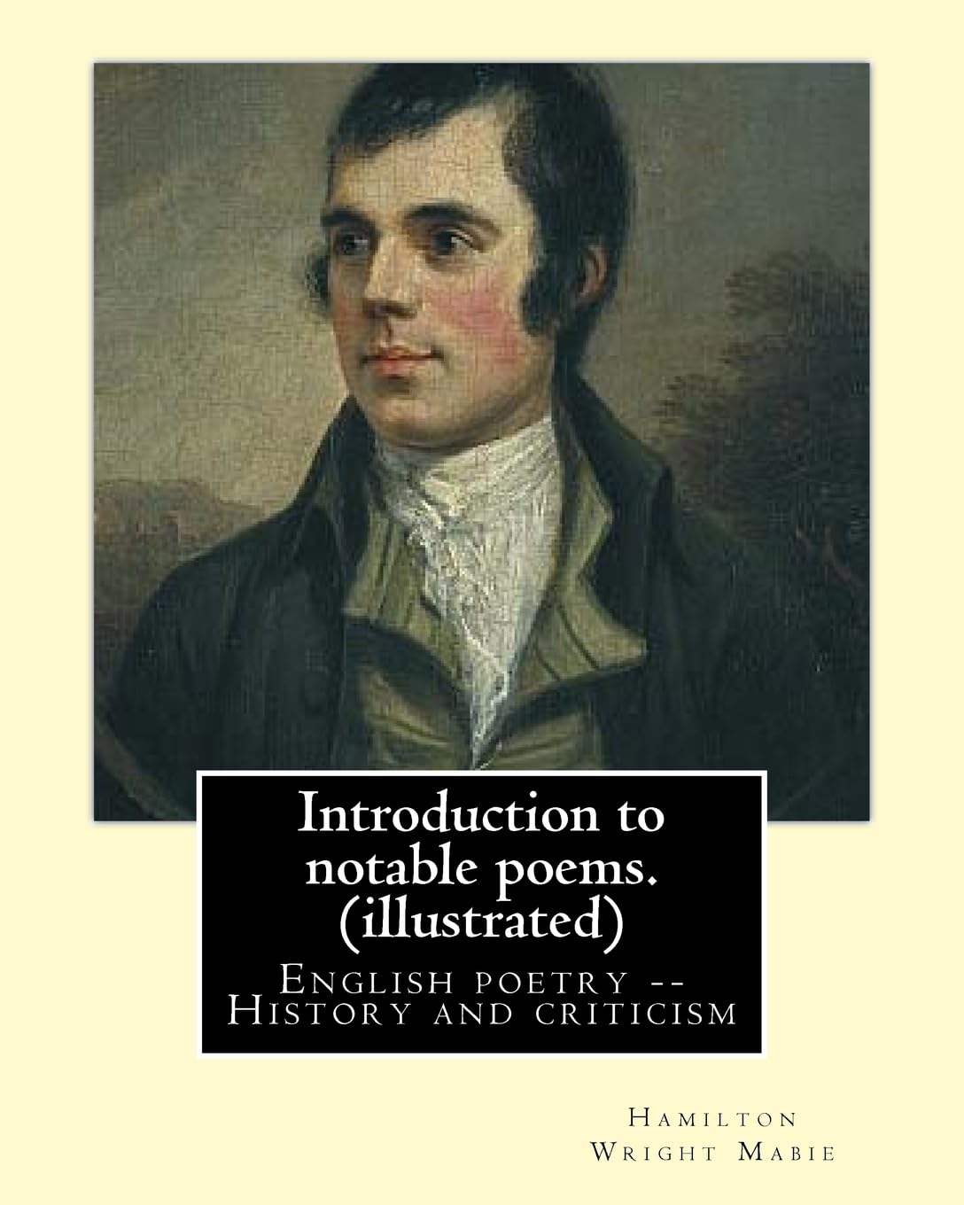 Introduction to notable poems. By: Hamilton Wright Mabie (illustrated): English poetry -- History and criticism Contemporary literature