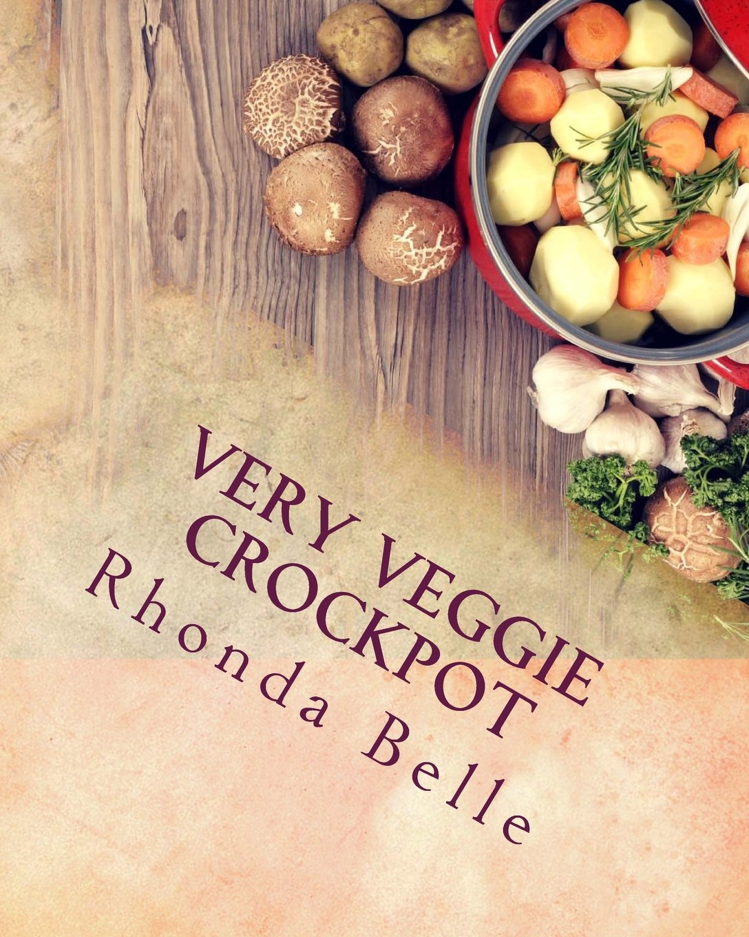 Very Veggie Crockpot: 60 Simple & #Delish Slow Cooker Recipes for Veggies (60 Super Recipes, Band 26) Cooking & Enjoying