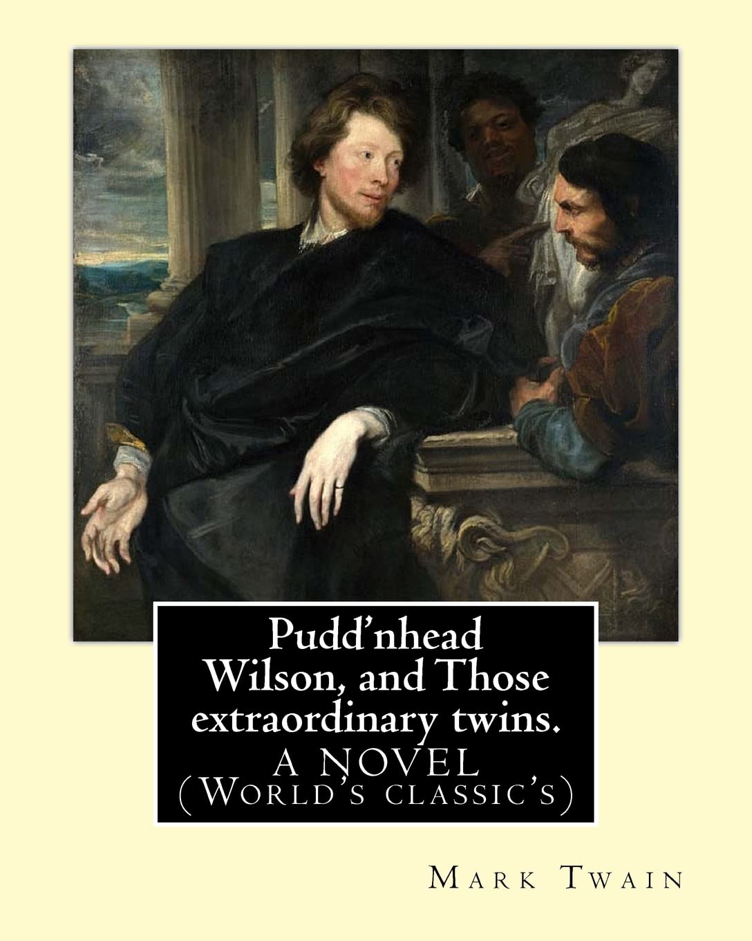 Pudd'nhead Wilson, and Those extraordinary twins. By: Mark Twain: A NOVEL (World's classic's) Contemporary literature