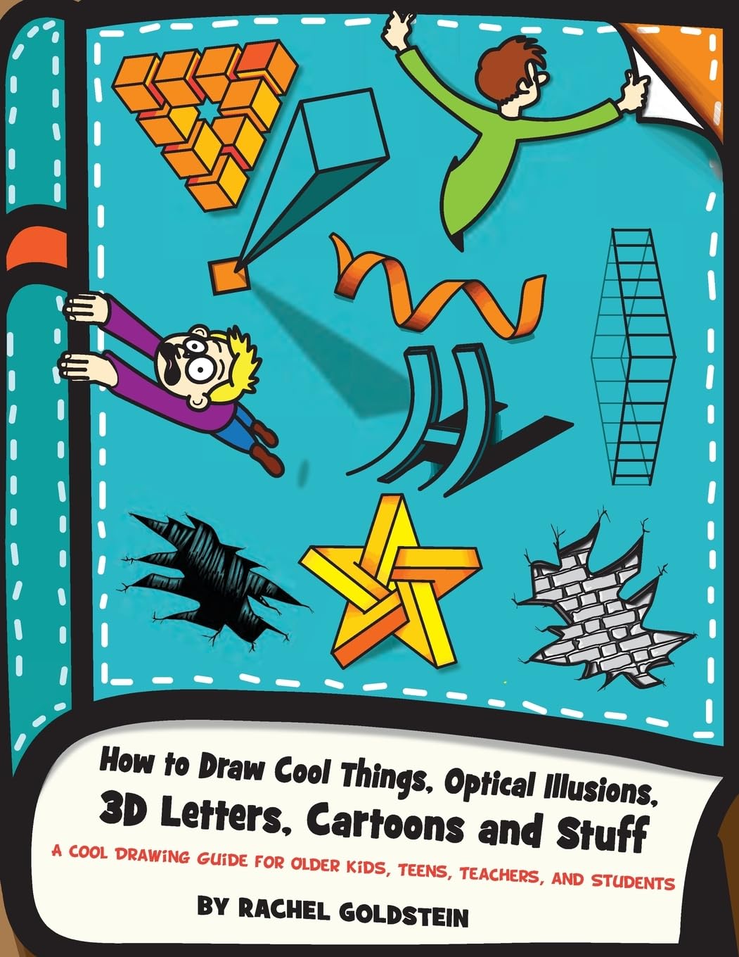 How to Draw Cool Things, Optical Illusions, 3D Letters, Cartoons and Stuff: A Cool Drawing Guide for Older Kids, Teens, Teachers, and Students (Drawing for Kids, Band 9) Non-fiction