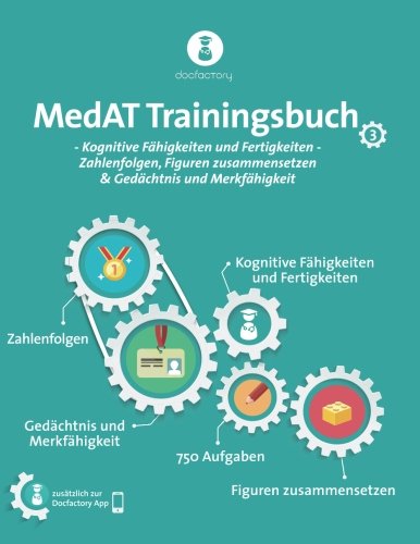 MedAT Trainingsbuch Band 3: Kognitive Fähigkeiten und Fertigkeiten - Zahlenfolgen, Figuren zusammensetzen & Gedächtnis und Merkfähigkeit Medicine