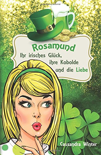 Rosamund: Ihr irisches Glück, ihre Kobolde und die Liebe Urban Fantasy