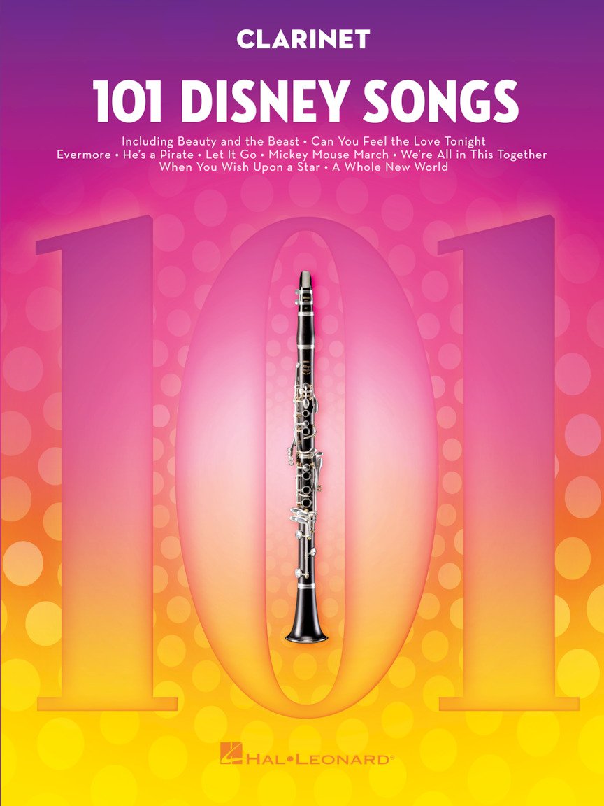 101 Disney Songs for Clarinet - Clarinet Music Book with Arranged Solos from Classic to Contemporary Disney Movies Sheet Music