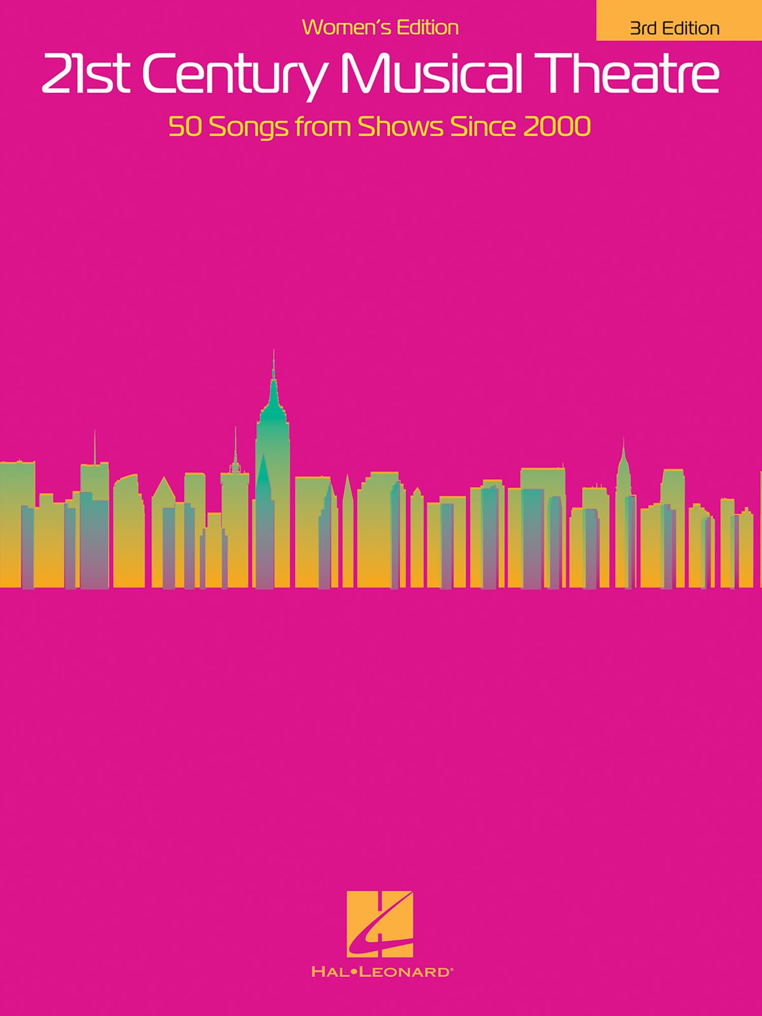 21st Century Musical Theatre: Women's Edition (3rd Edition): 50 Songs from Shows Since 2000: Women's Edition Arts & Music
