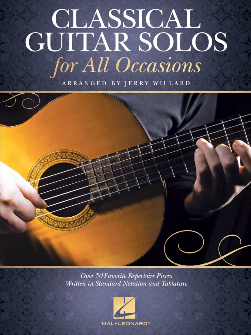 Classical Guitar Solos for All Occasions: Over 50 Favorite Repertoire Pieces Written in Standard Notation and Tablature Sheet Music