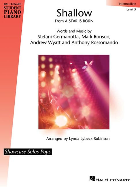 Shallow from a Star Is Born: Intermediate, Level 5: Showcase Solos Pops Intermediate - Level 5 (Hal Leonard Student Piano Library) Sheet Music