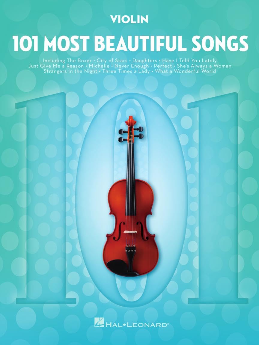 101 Most Beautiful Songs for Violin Sheet Music Songbook Instrumental Folio for All Levels Includes What a Wonderful World, Your Song, City of Stars, and More Sheet Music