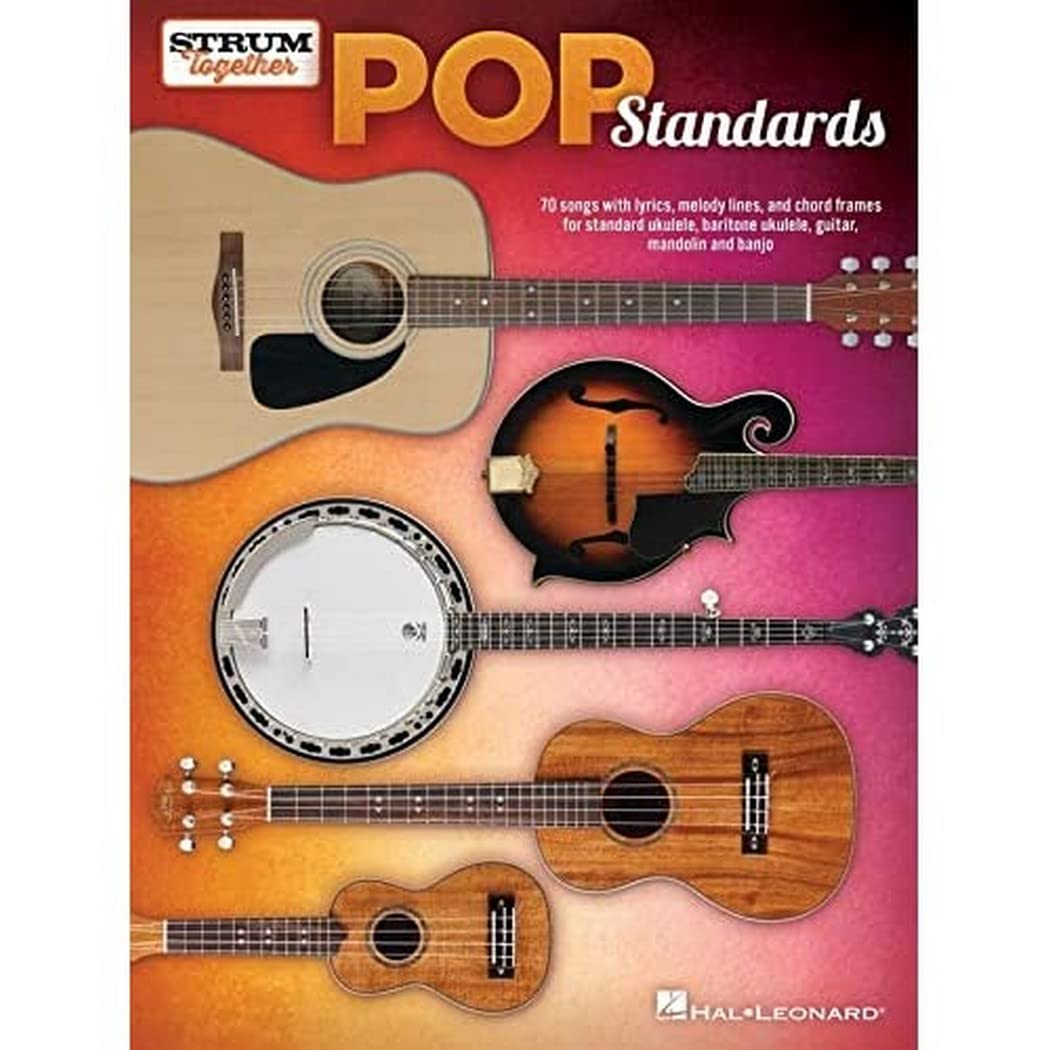Pop Standards - Strum Together: 70 Songs to Be Played With Any Combination of Ukulele, Baritone Ukulele, Guitar, Mandolin, and Banjo: Ukulele, ... Baritone Ukulele, Guitar, Mandolin and Banjo Sheet Music