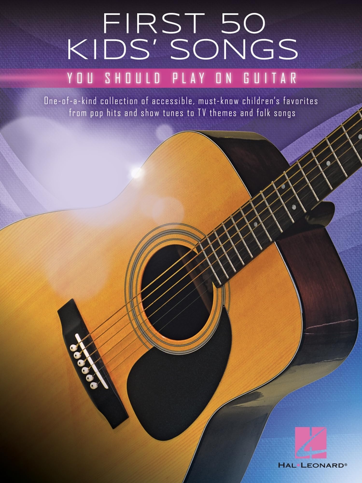 First 50 Kids' Songs You Should Play on Guitar Sheet Music