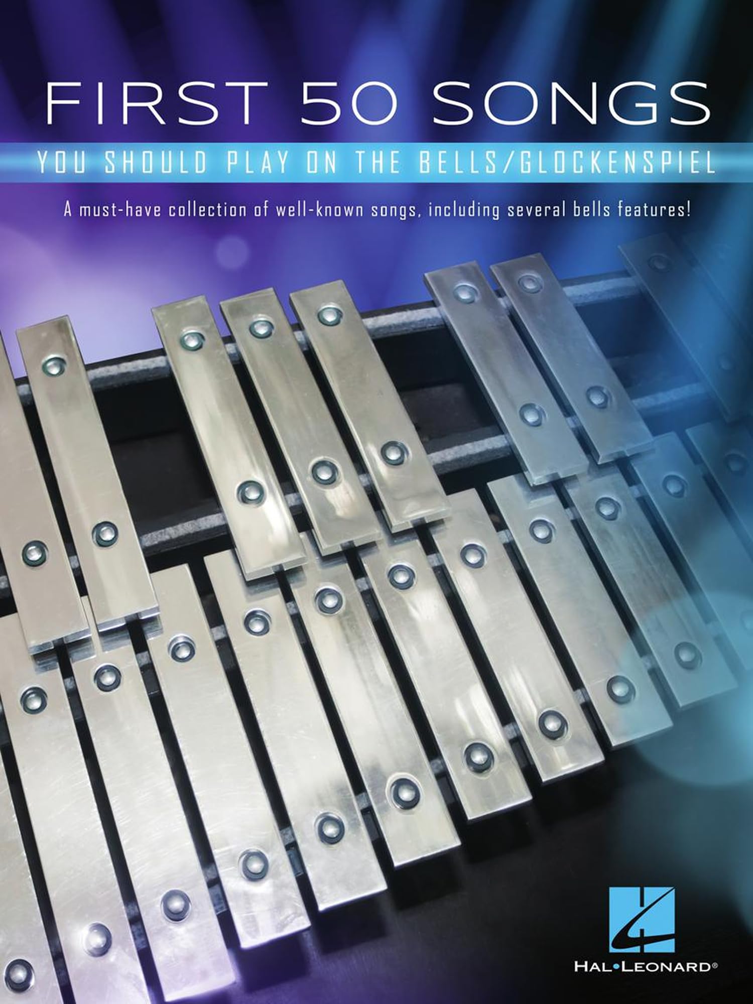 First 50 Songs You Should Play on the Bells Glockenspiel | Songbook für Stabspiele mit 50 bekannten Pop Film und Klassikmelodien | Einfache bis ... Songs, Including Several Bells Features! Sheet Music