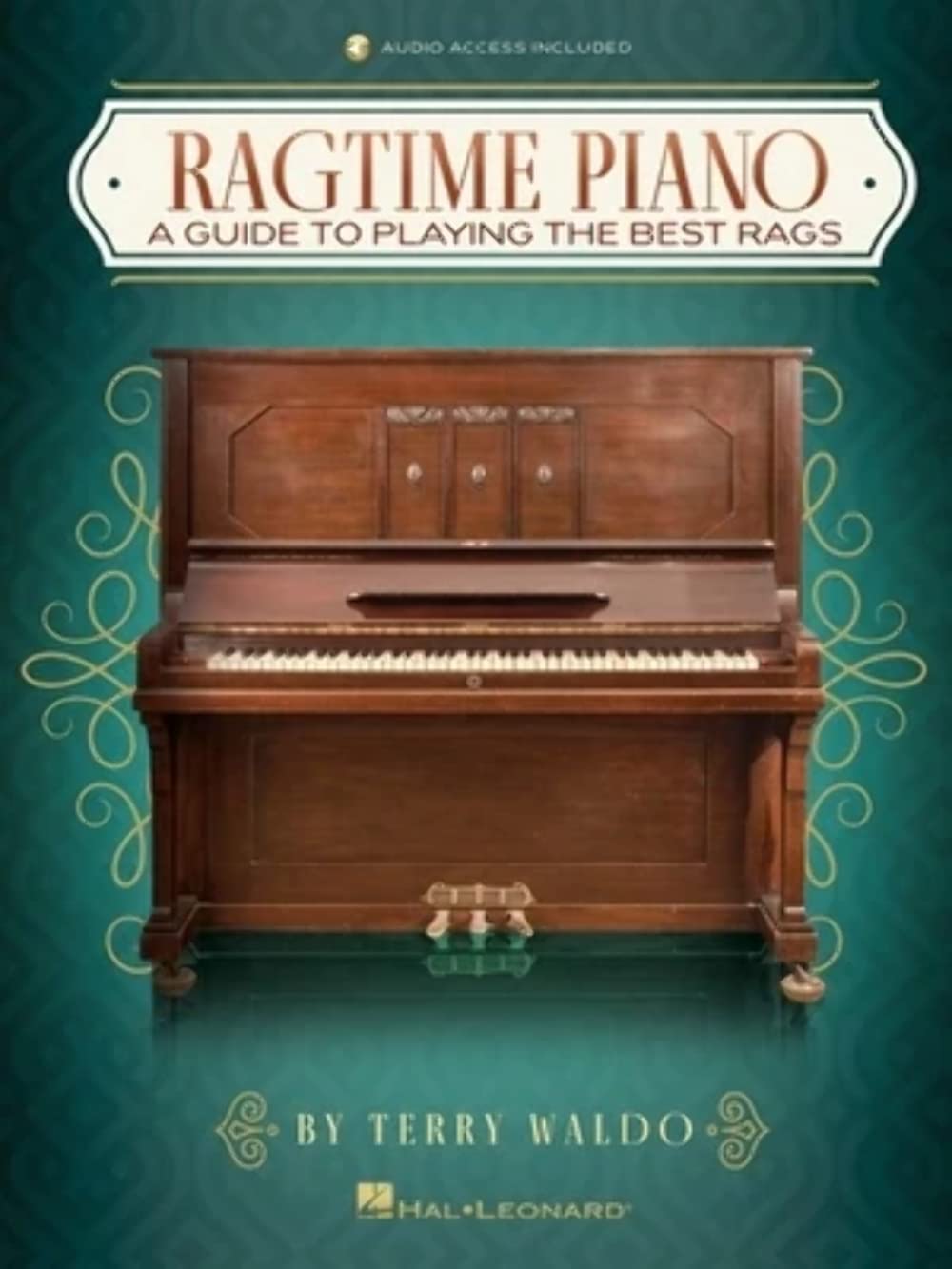 Ragtime Piano: A Guide to Playing the Best Rags by Terry Waldo Includes Downloadable Audio Sheet Music