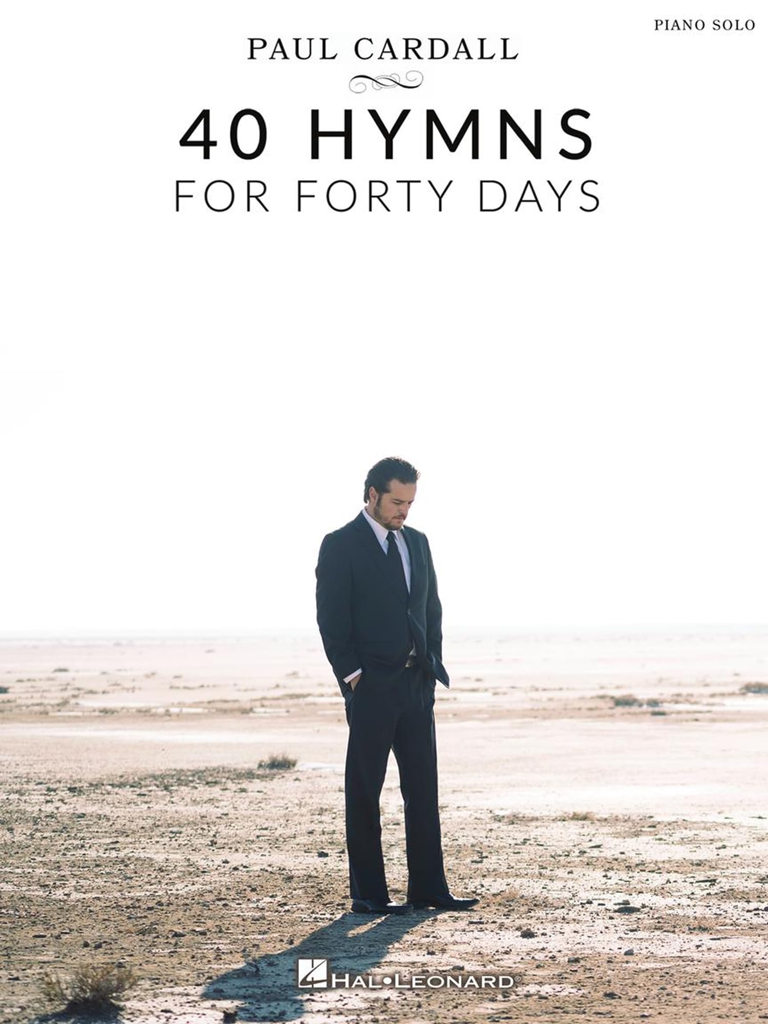 Paul Cardall - 40 Hymns for Forty Days: Piano Solo Songbook Sheet Music