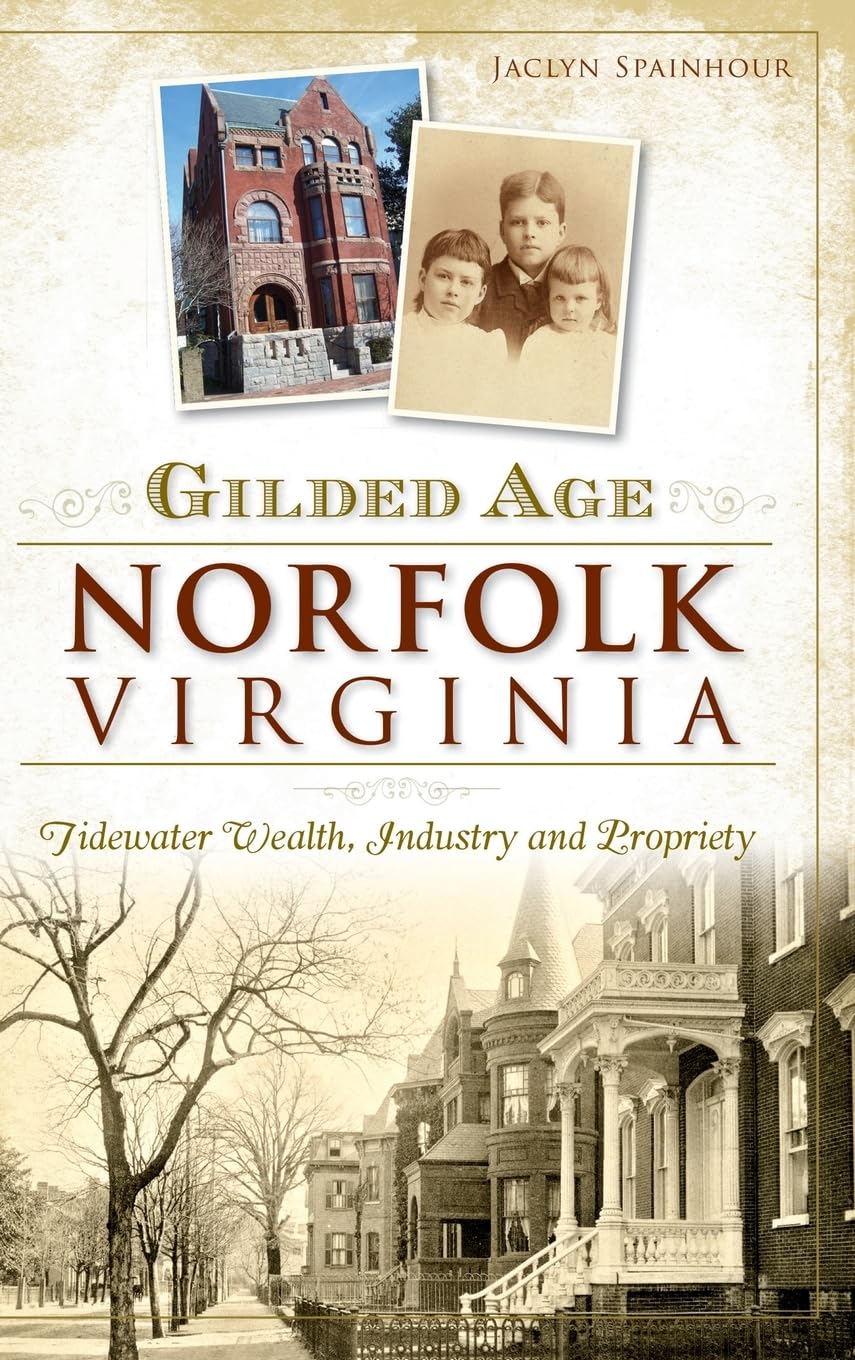 Gilded Age Norfolk, Virginia: Tidewater Wealth, Industry and Propriety Travel