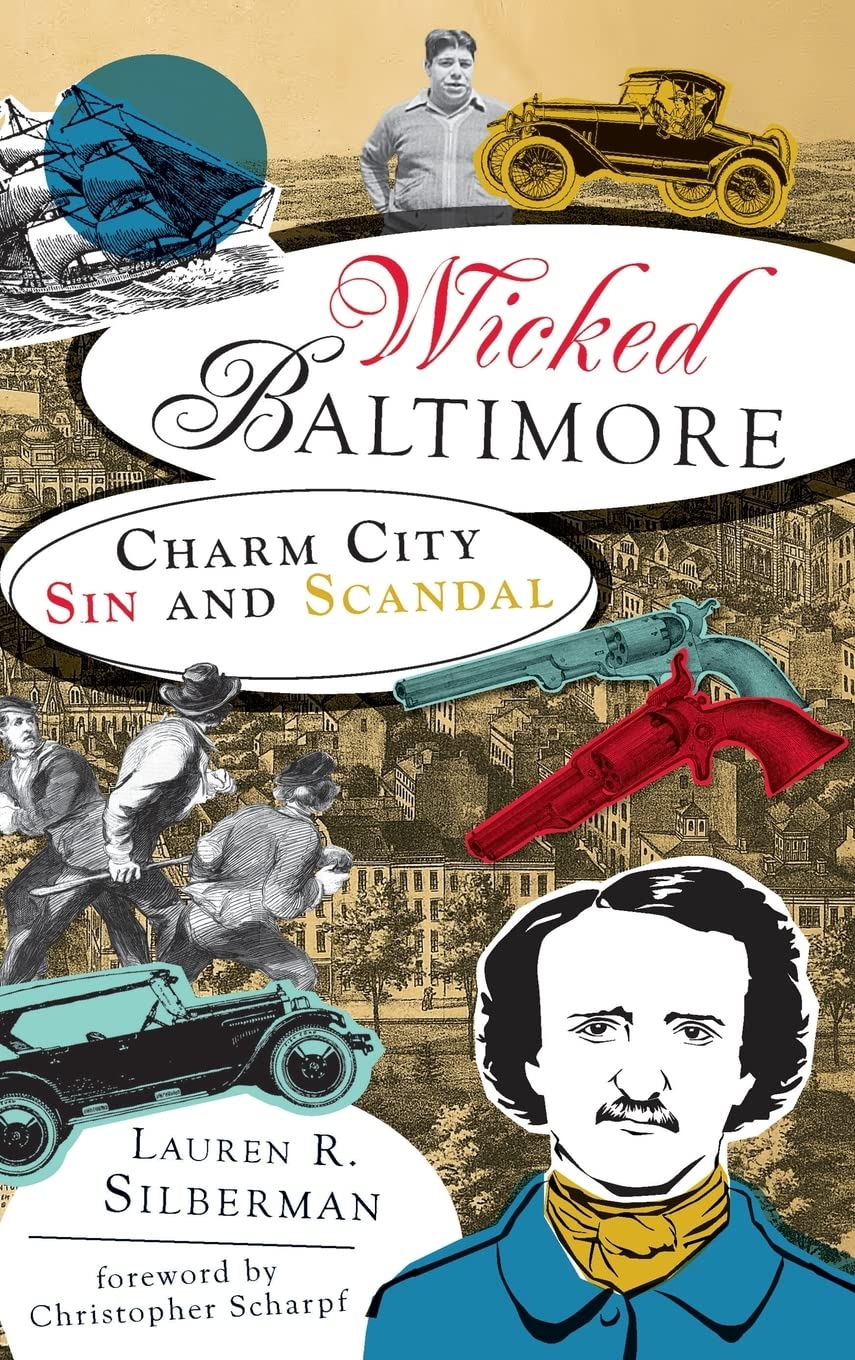 Wicked Baltimore: Charm City Sin and Scandal book