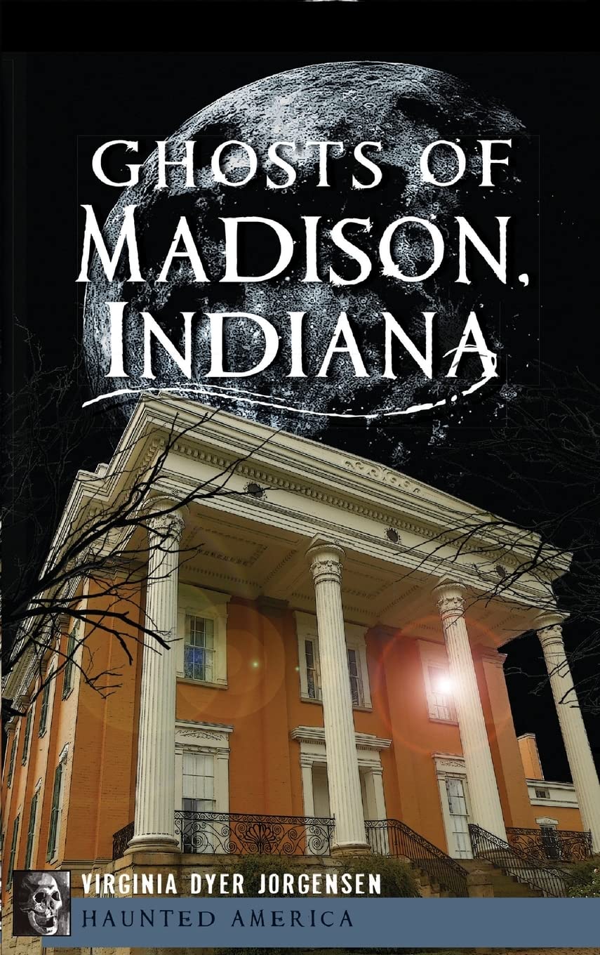 Ghosts of Madison, Indiana Politics & History