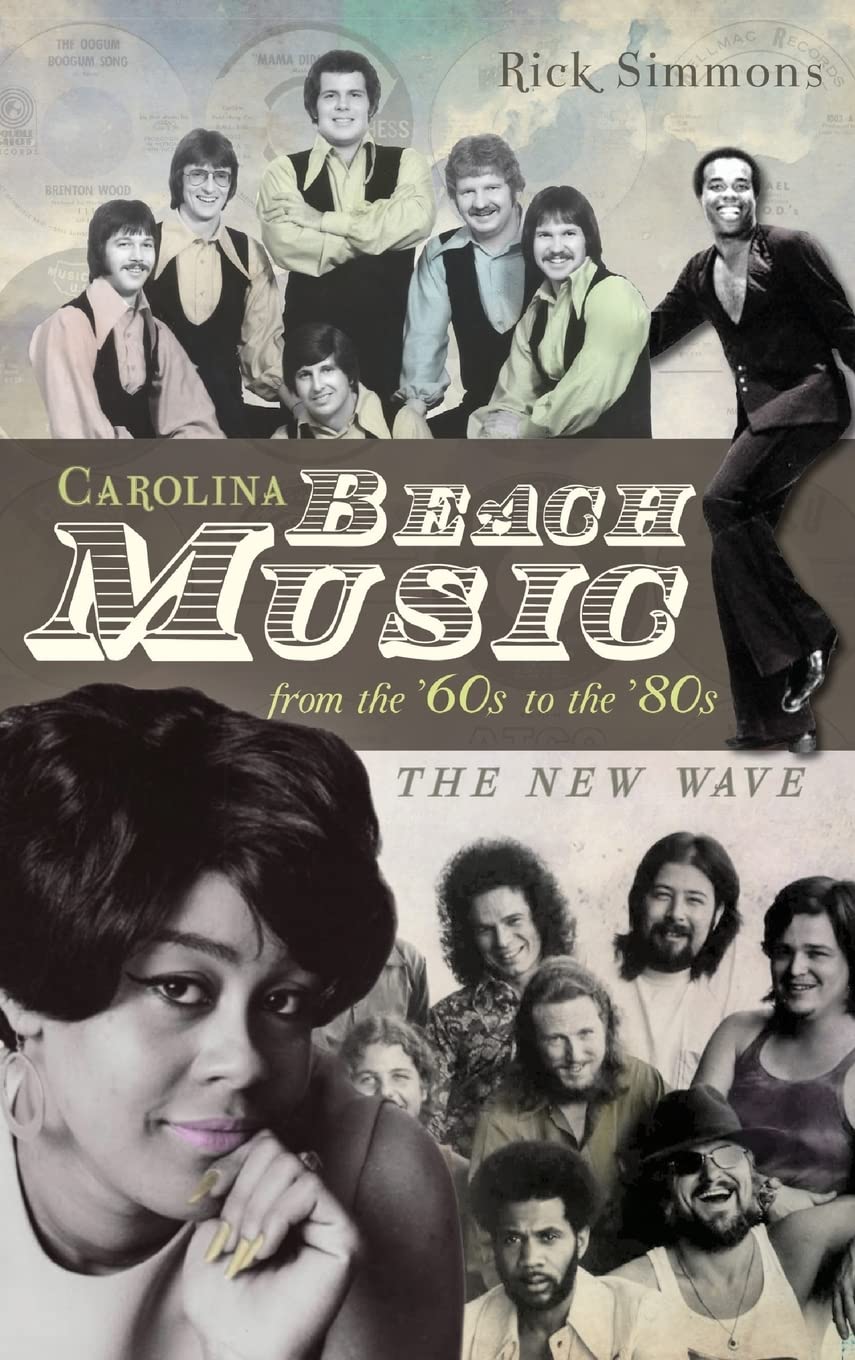 Carolina Beach Music from the '60s to the '80s: The New Wave Arts & Music
