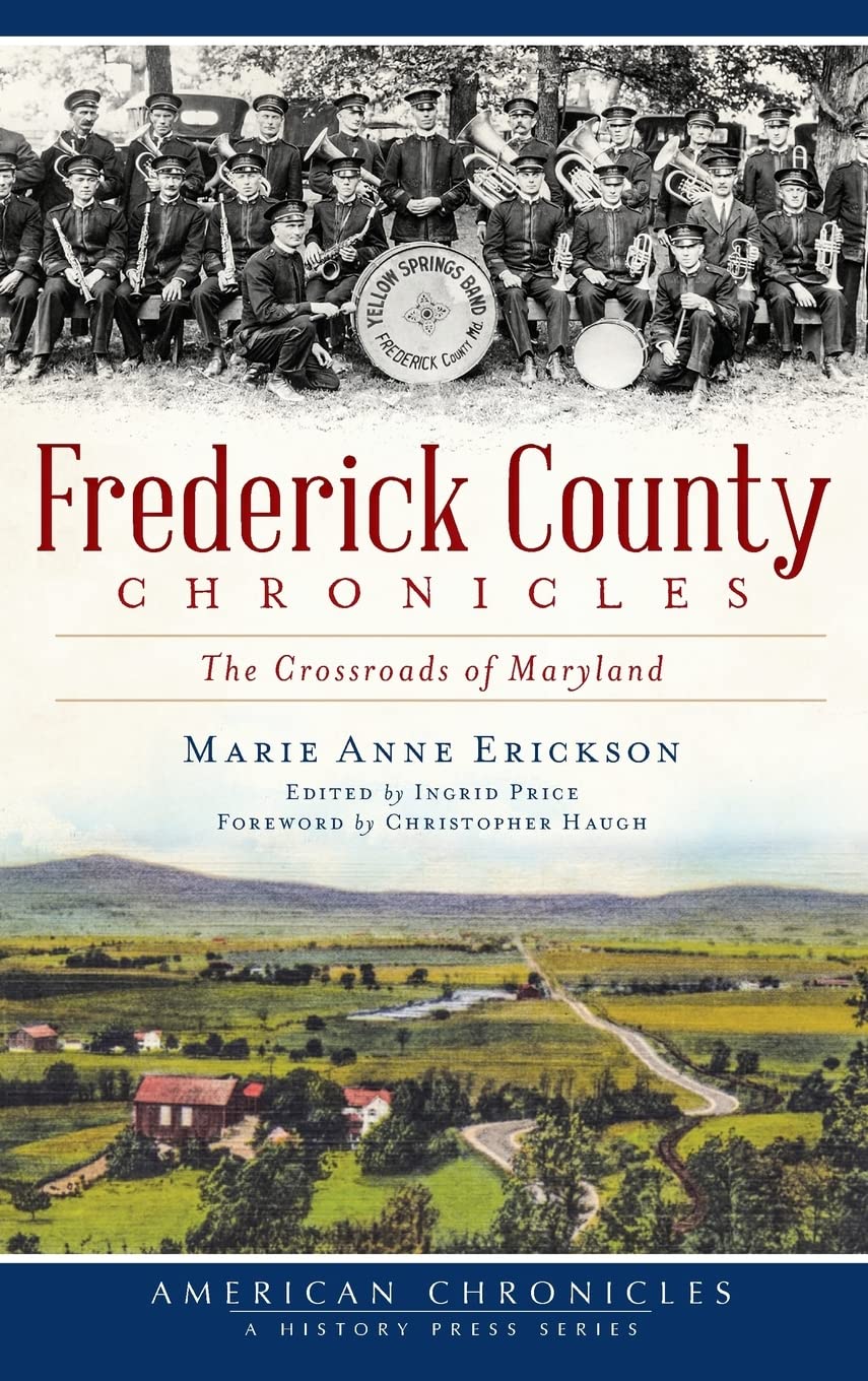 Frederick County Chronicles: The Crossroads of Maryland Politics & History