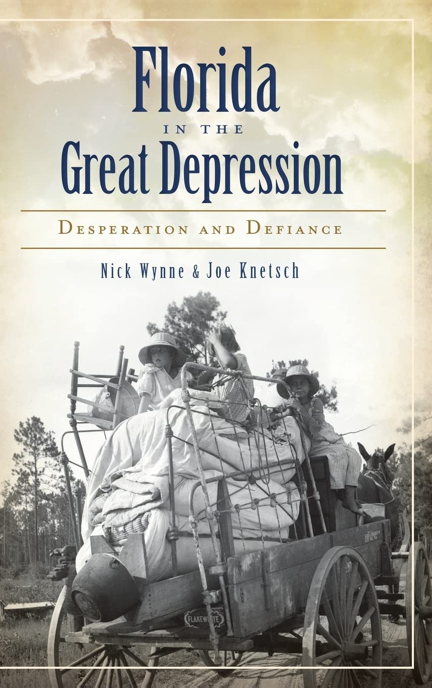 Florida in the Great Depression: Desperation and Defiance Politics & History