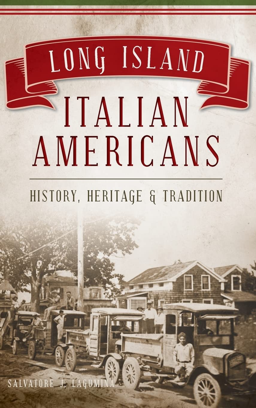 Long Island Italian Americans: History, Heritage and Tradition General education