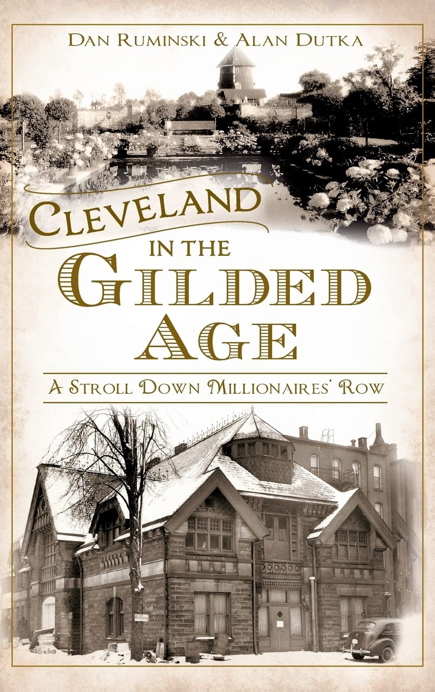 Cleveland in the Gilded Age: A Stroll Down Millionaires' Row Politics & History
