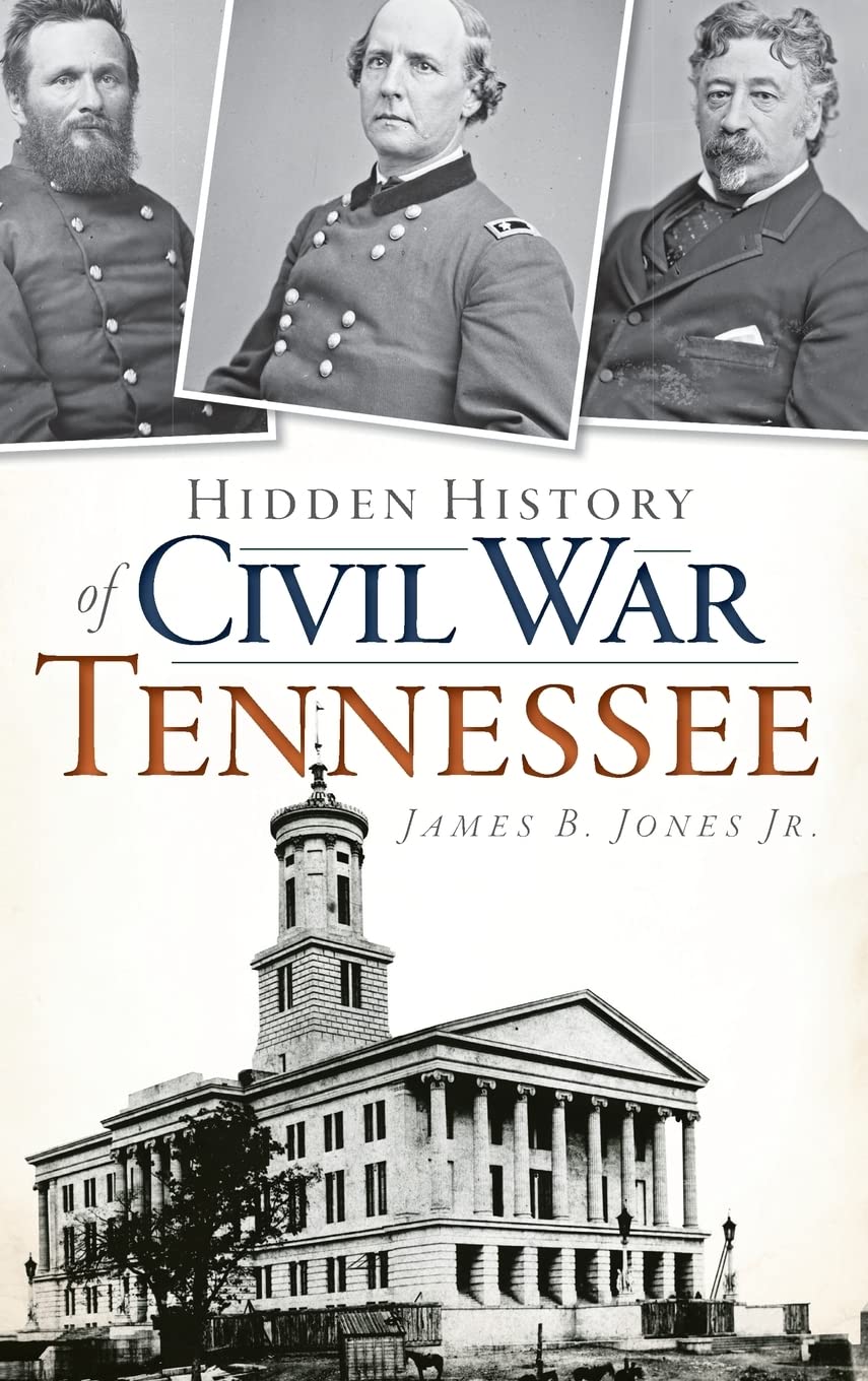 Hidden History of Civil War Tennessee Politics & History