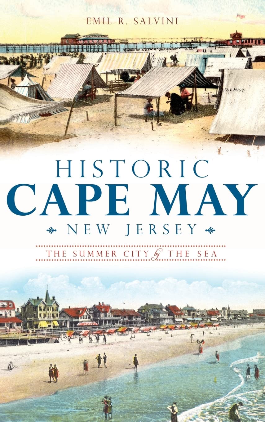 Historic Cape May, New Jersey: The Summer City by the Sea Politics & History