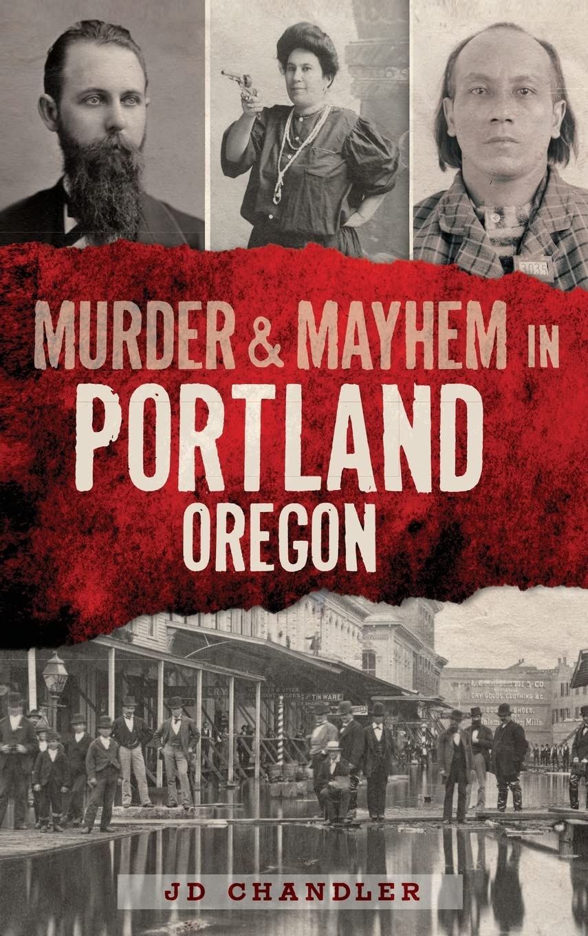 Murder & Mayhem in Portland, Oregon Politics & Society