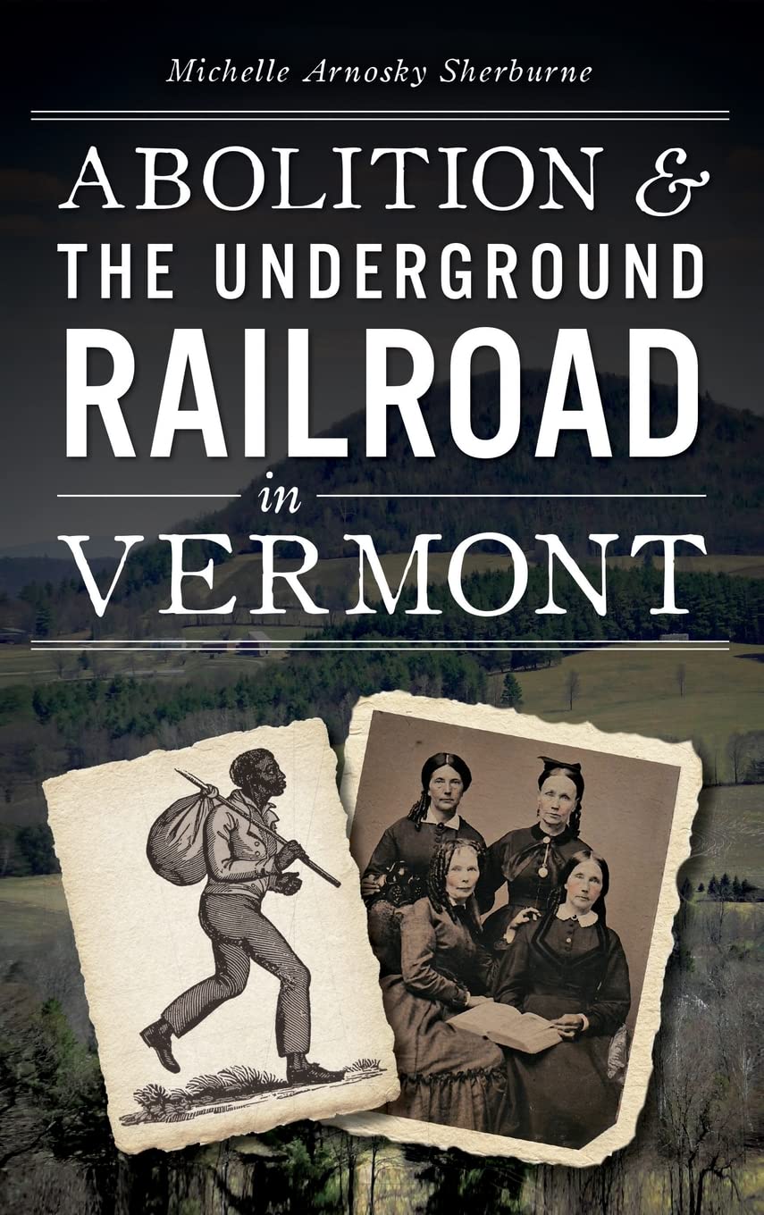 Abolition and the Underground Railroad in Vermont Social Sciences