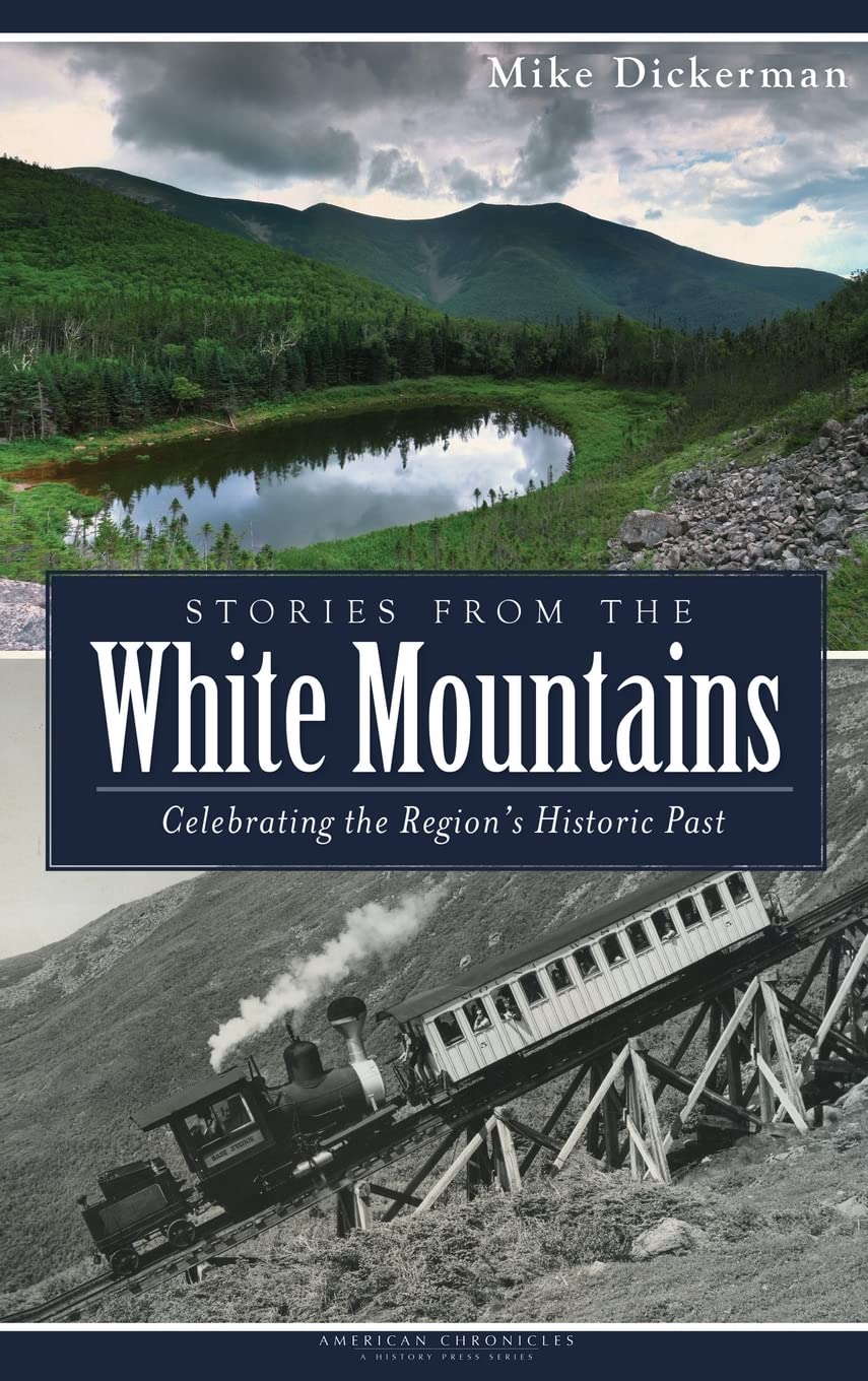 Stories from the White Mountains: Celebrating the Region's Historic Past Politics & History