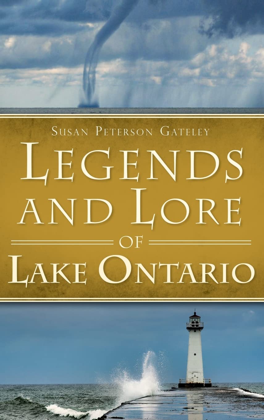 Legends and Lore of Lake Ontario Politics & History