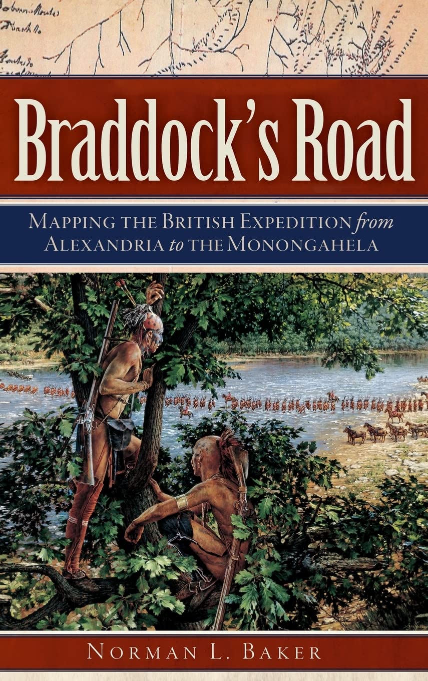 Braddock's Road: Mapping the British Expedition from Alexandria to the Monongahela Politics & History