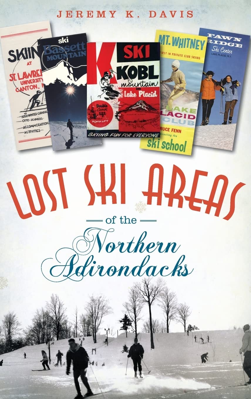 Lost Ski Areas of the Northern Adirondacks Politics & History