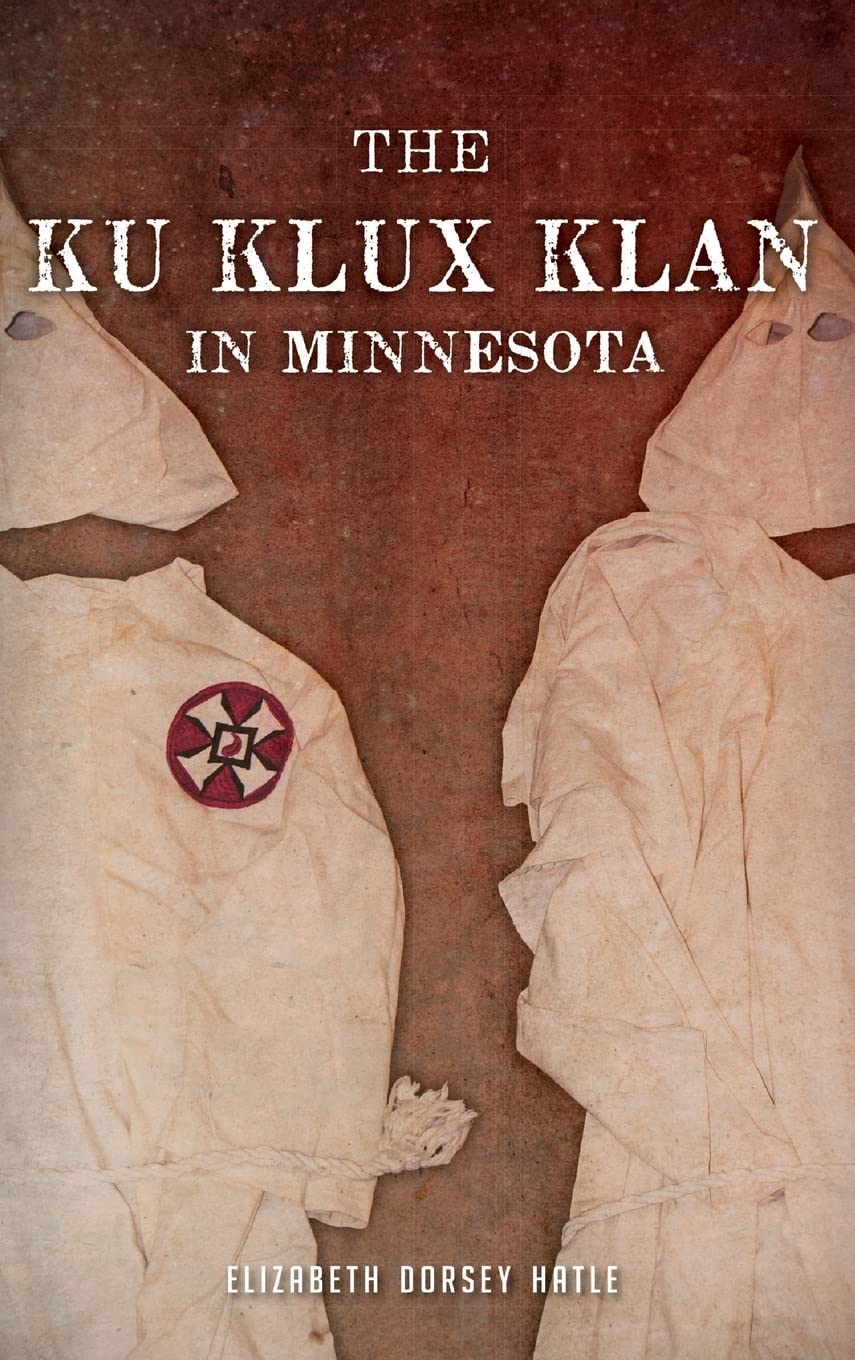 The Ku Klux Klan in Minnesota Politics & Society