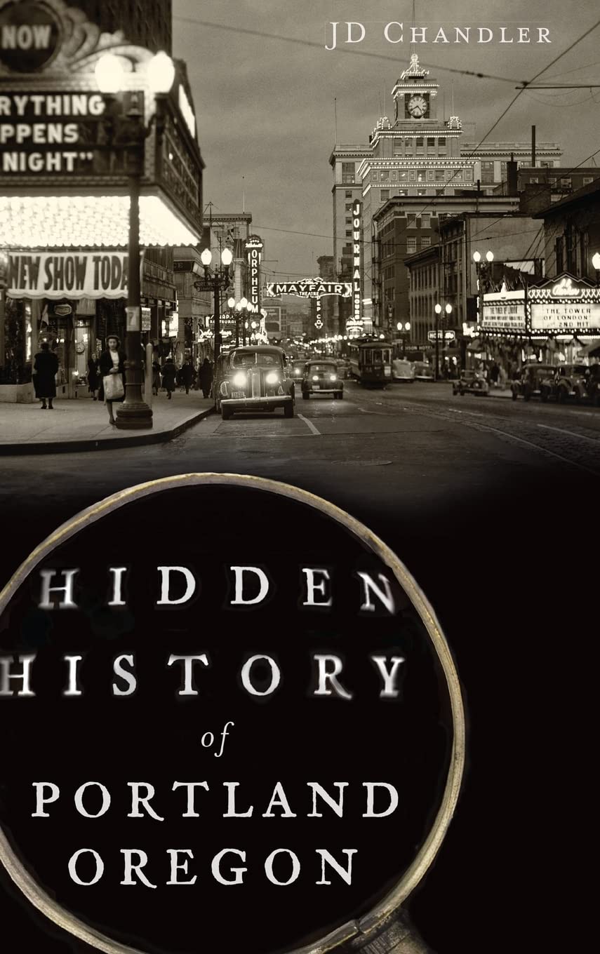 Hidden History of Portland, Oregon Politics & History