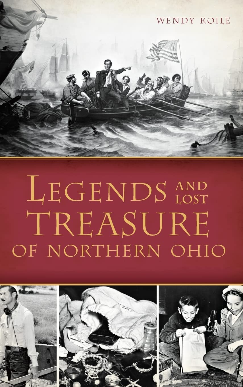 Legends and Lost Treasure of Northern Ohio Politics & History