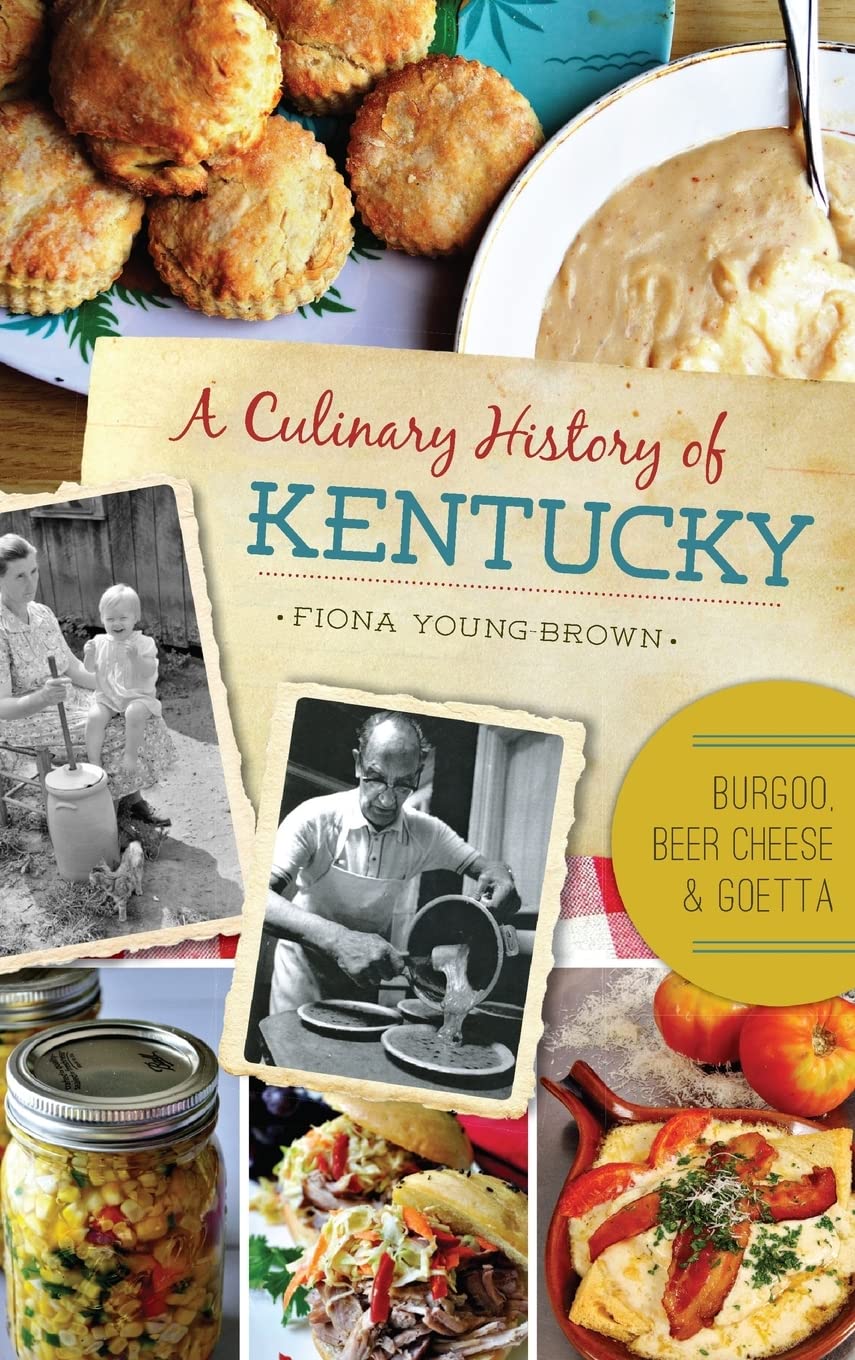 A Culinary History of Kentucky: Burgoo, Beer Cheese and Goetta Politics & History