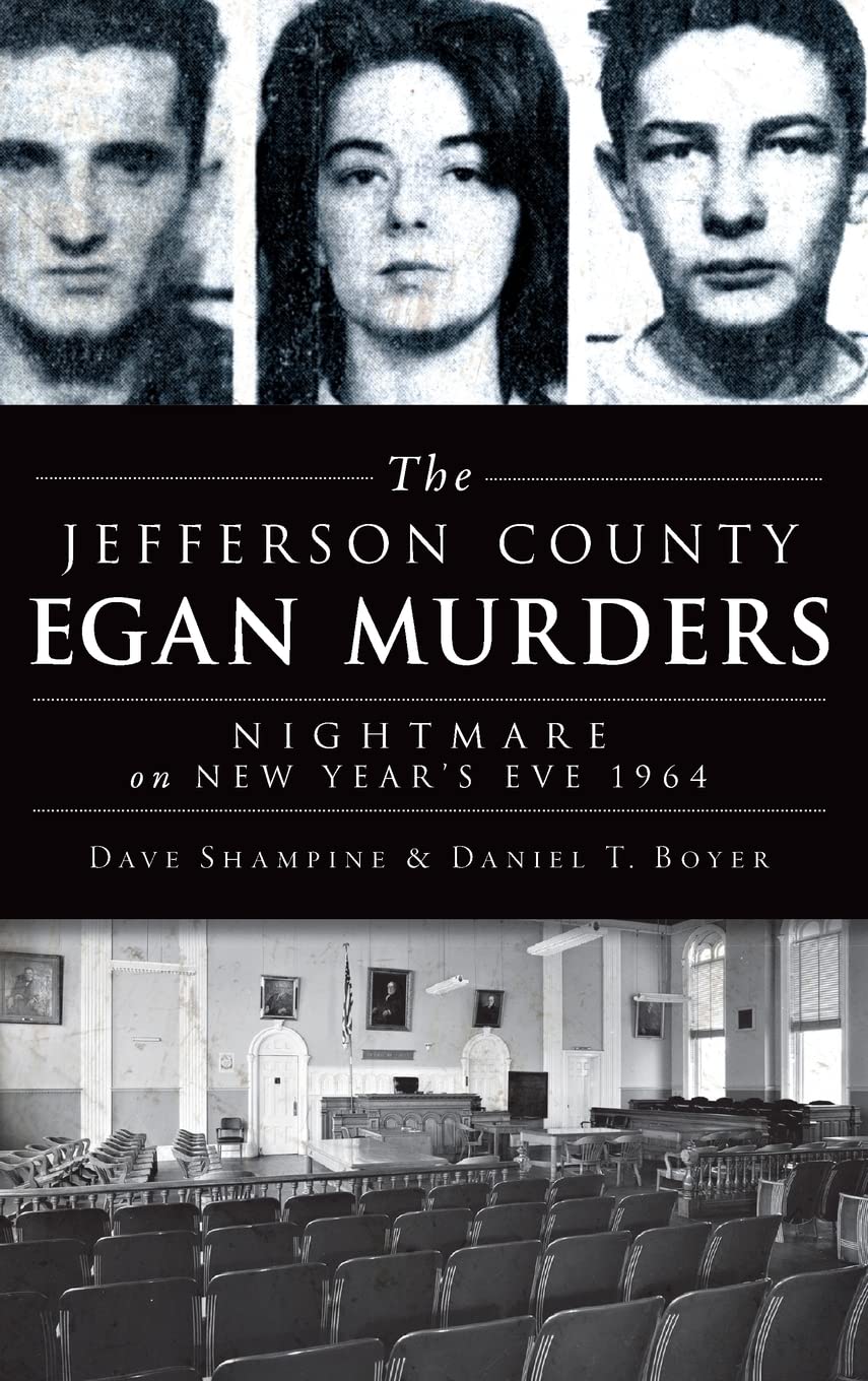 The Jefferson County Egan Murders: Nightmare on New Year's Eve 1964 Politics & Society
